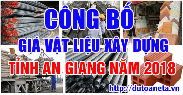 Tổng hợp công bố giá vật liệu xây dựng tỉnh An Giang năm 2018